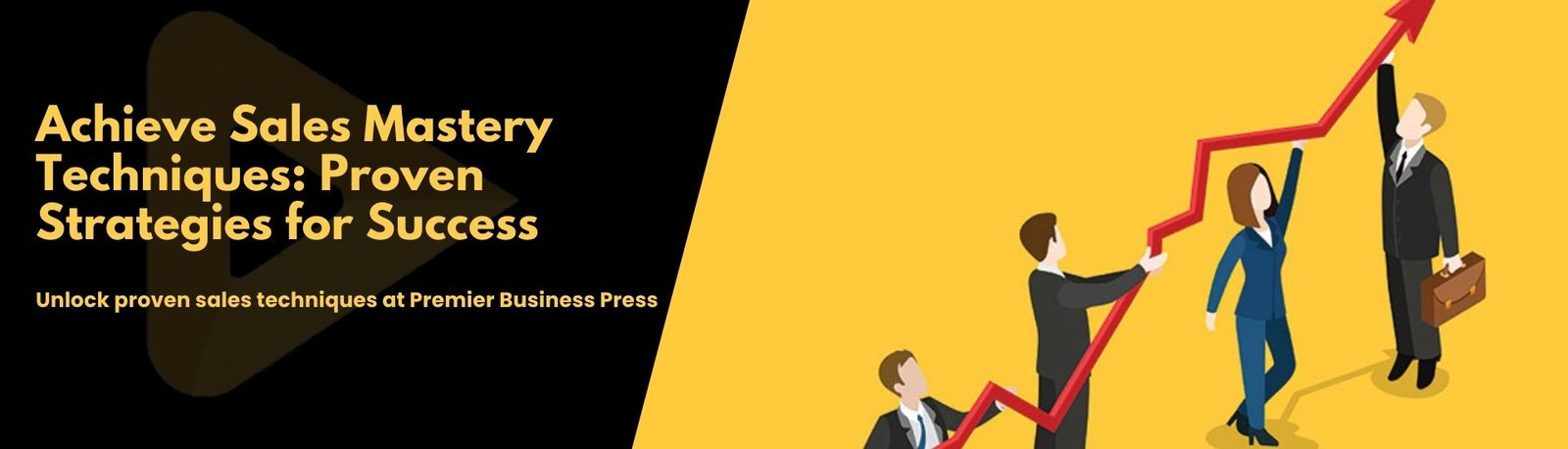 Achieve Sales Mastery Techniques: Proven Strategies For Success