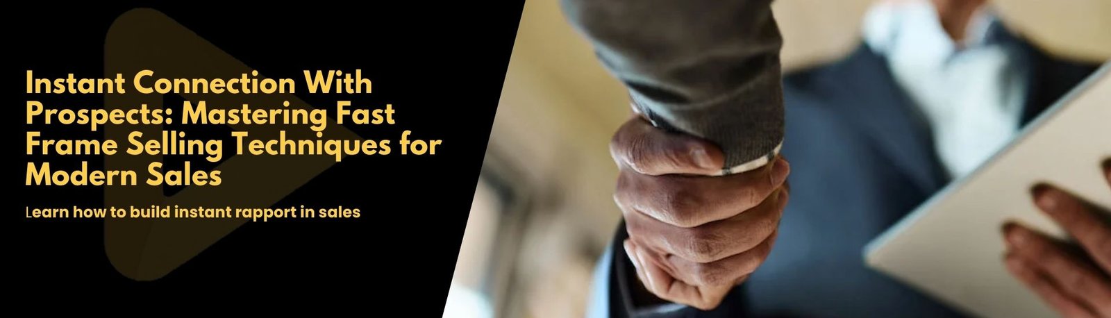 Instant Connection With Prospects: Mastering Fast Frame Selling Techniques For Modern Sales